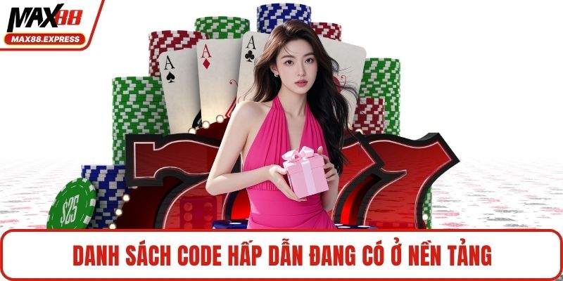 Danh sách code hấp dẫn đang có ở nền tảng